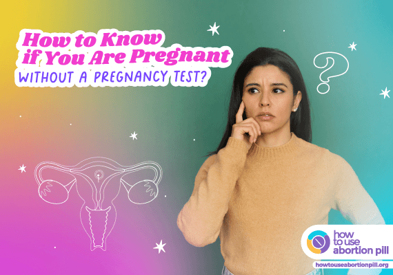 How to Know if You Are Pregnant Without a Pregnancy Test?